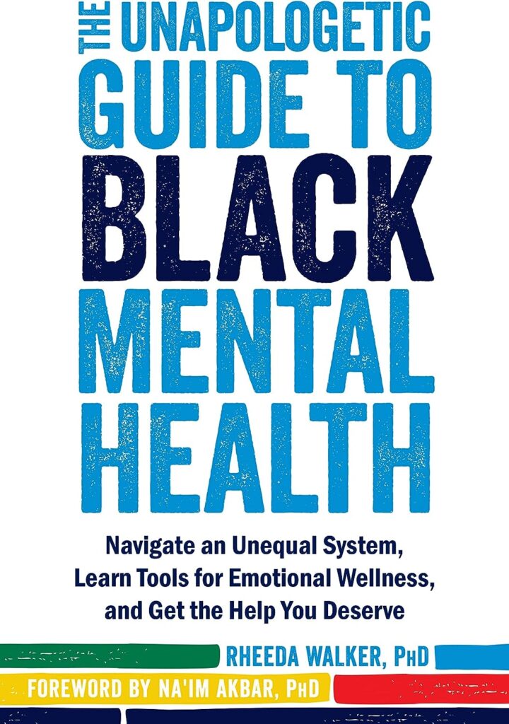 the unapologetic guide to black mental health rheeda walker